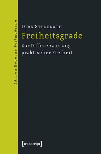 Freiheitsgrade: Zur Differenzierung praktischer Freiheit