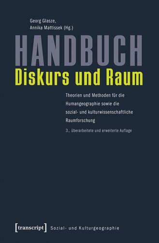 Handbuch Diskurs und Raum: Theorien und Methoden für die Humangeographie sowie die sozial- und kulturwissenschaftliche Raumforschung