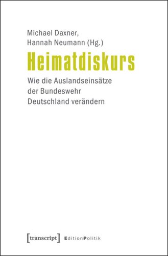 Heimatdiskurs: Wie die Auslandseinsätze der Bundeswehr Deutschland verändern