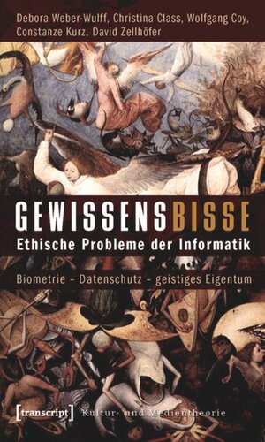 Gewissensbisse: Ethische Probleme der Informatik. Biometrie - Datenschutz - geistiges Eigentum