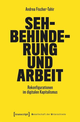 Sehbehinderung und Arbeit: Rekonfigurationen im digitalen Kapitalismus