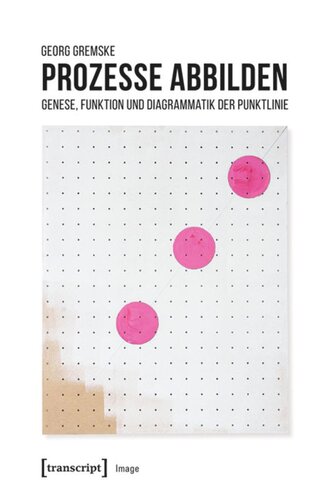 Prozesse abbilden: Genese, Funktion und Diagrammatik der Punktlinie