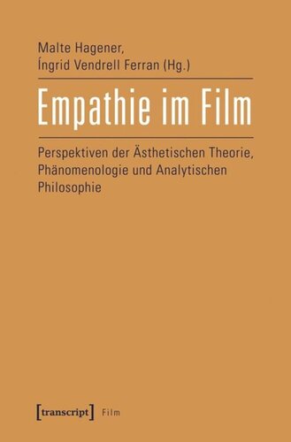 Empathie im Film: Perspektiven der Ästhetischen Theorie, Phänomenologie und Analytischen Philosophie