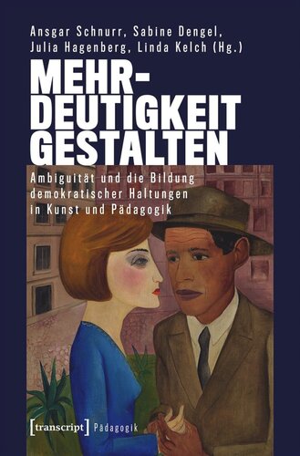 Mehrdeutigkeit gestalten: Ambiguität und die Bildung demokratischer Haltungen in Kunst und Pädagogik