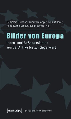 Bilder von Europa: Innen- und Außenansichten von der Antike bis zur Gegenwart