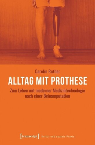 Alltag mit Prothese: Zum Leben mit moderner Medizintechnologie nach einer Beinamputation
