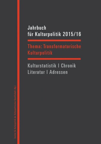 Jahrbuch für Kulturpolitik 2015/16: Transformatorische Kulturpolitik