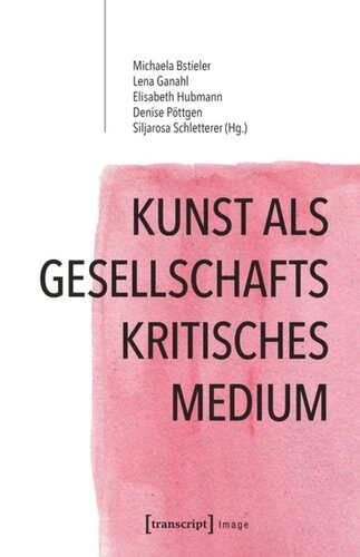 Kunst als gesellschaftskritisches Medium: Wissenschaftliche und künstlerische Zugänge