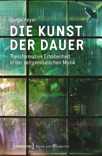 Die Kunst der Dauer: Transformative Erhabenheit in der zeitgenössischen Musik