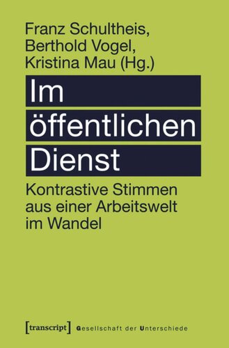 Im öffentlichen Dienst: Kontrastive Stimmen aus einer Arbeitswelt im Wandel