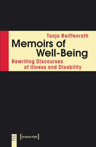 Memoirs of Well-Being: Rewriting Discourses of Illness and Disability