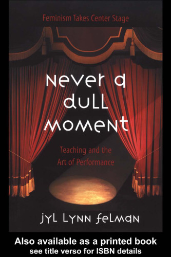 Never A Dull Moment: Teaching and the Art of Performance