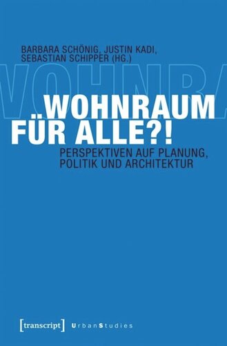 Wohnraum für alle?!: Perspektiven auf Planung, Politik und Architektur