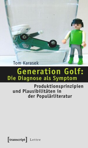 Generation Golf: Die Diagnose als Symptom: Produktionsprinzipien und Plausibilitäten in der Populärliteratur