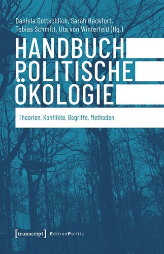 Handbuch Politische Ökologie: Theorien, Konflikte, Begriffe, Methoden