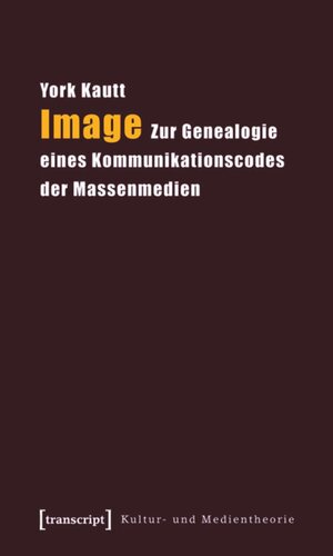 Image: Zur Genealogie eines Kommunikationscodes der Massenmedien