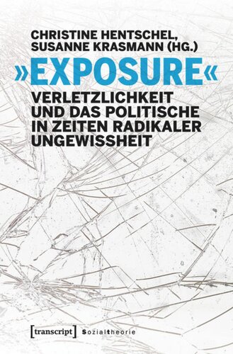 »Exposure« - Verletzlichkeit und das Politische in Zeiten radikaler Ungewissheit