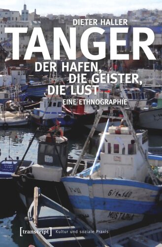 Tanger: Der Hafen, die Geister, die Lust. Eine Ethnographie