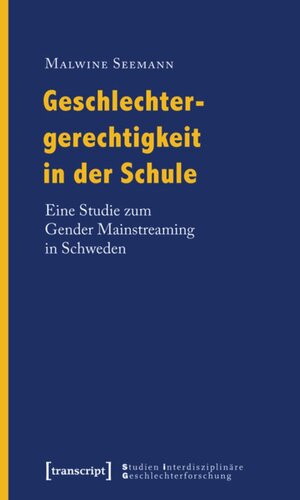 Geschlechtergerechtigkeit in der Schule: Eine Studie zum Gender Mainstreaming in Schweden
