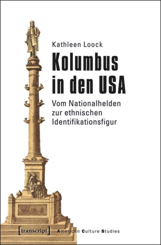 Kolumbus in den USA: Vom Nationalhelden zur ethnischen Identifikationsfigur