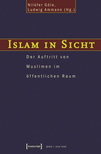 Islam in Sicht: Der Auftritt von Muslimen im öffentlichen Raum