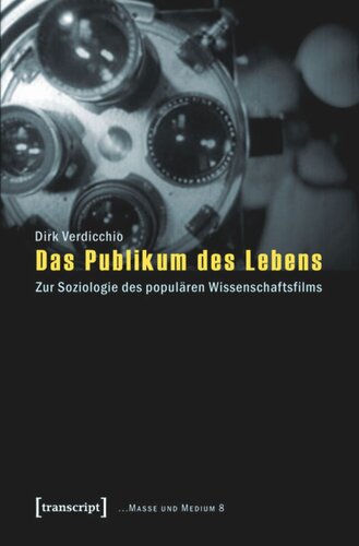 Das Publikum des Lebens: Zur Soziologie des populären Wissenschaftsfilms
