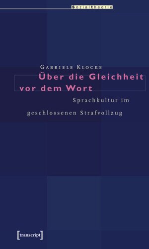 Über die Gleichheit vor dem Wort: Sprachkultur im geschlossenen Strafvollzug