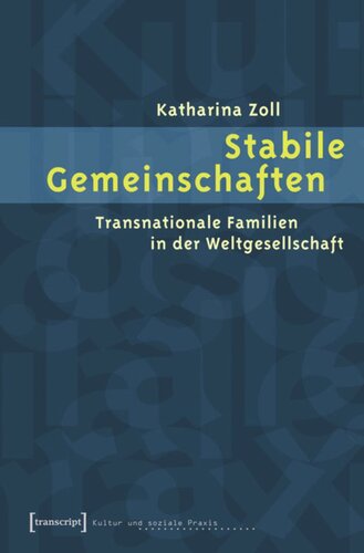 Stabile Gemeinschaften: Transnationale Familien in der Weltgesellschaft