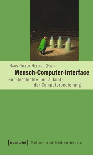 Mensch-Computer-Interface: Zur Geschichte und Zukunft der Computerbedienung