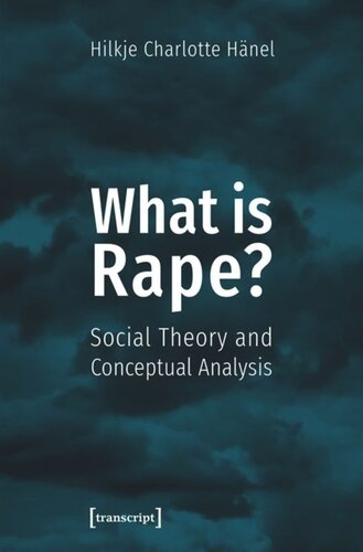 What is Rape?: Social Theory and Conceptual Analysis