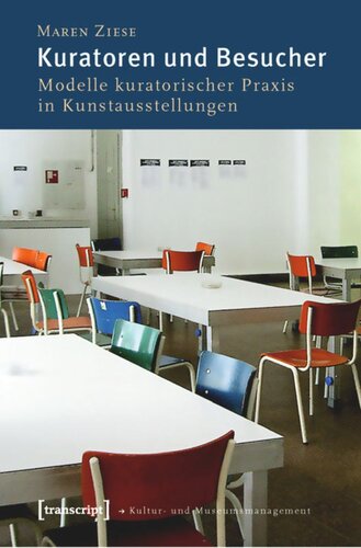 Kuratoren und Besucher: Modelle kuratorischer Praxis in Kunstausstellungen