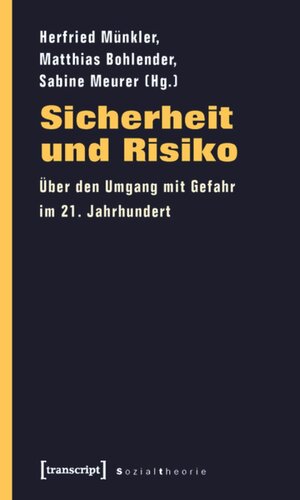 Sicherheit und Risiko: Über den Umgang mit Gefahr im 21. Jahrhundert