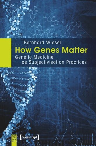 How Genes Matter: Genetic Medicine as Subjectivisation Practices