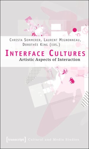 Interface Cultures: Artistic Aspects of Interaction