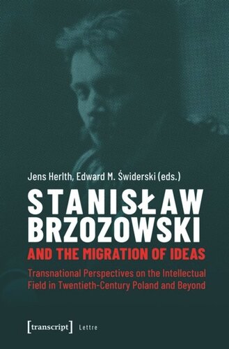 Stanislaw Brzozowski and the Migration of Ideas: Transnational Perspectives on the Intellectual Field in Twentieth-Century Poland and Beyond