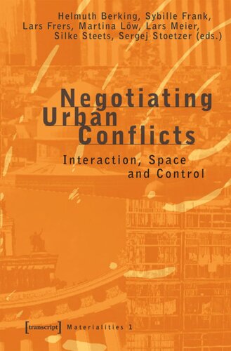 Negotiating Urban Conflicts: Interaction, Space and Control