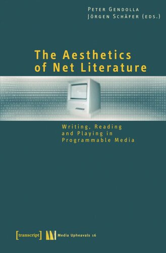 The Aesthetics of Net Literature: Writing, Reading and Playing in Programmable Media