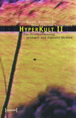 HyperKult II: Zur Ortsbestimmung analoger und digitaler Medien