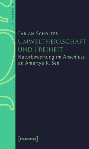 Umweltherrschaft und Freiheit: Naturbewertung im Anschluss an Amartya K. Sen