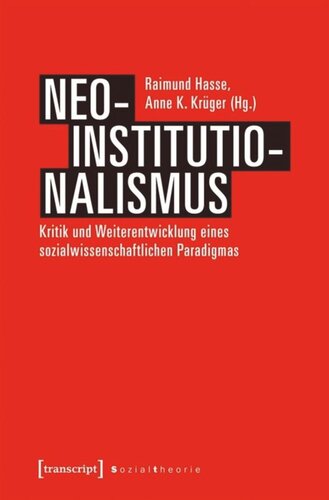 Neo-Institutionalismus: Kritik und Weiterentwicklung eines sozialwissenschaftlichen Forschungsprogramms