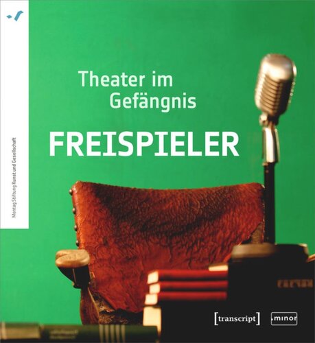 Freispieler: Theater im Gefängnis