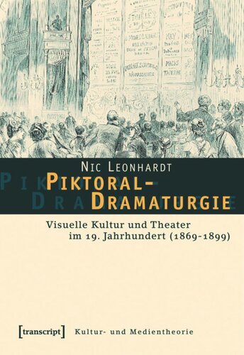 Piktoral-Dramaturgie: Visuelle Kultur und Theater im 19. Jahrhundert (1869-1899)
