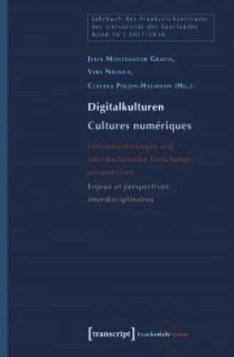 Digitalkulturen/Cultures numériques: Herausforderungen und interdisziplinäre Forschungsperspektiven/Enjeux et perspectives interdisciplinaires