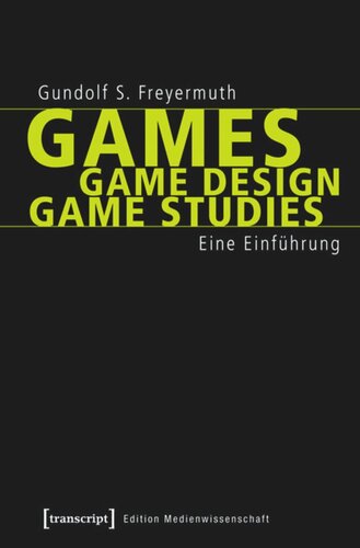 Games | Game Design | Game Studies: Eine Einführung