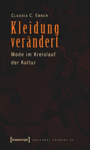 Kleidung verändert: Mode im Kreislauf der Kultur