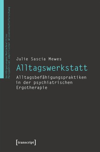 Alltagswerkstatt: Alltagsbefähigungspraktiken in der psychiatrischen Ergotherapie