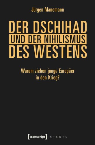 Der Dschihad und der Nihilismus des Westens: Warum ziehen junge Europäer in den Krieg?