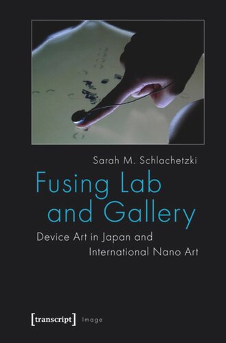 Fusing Lab and Gallery: Device Art in Japan and International Nano Art