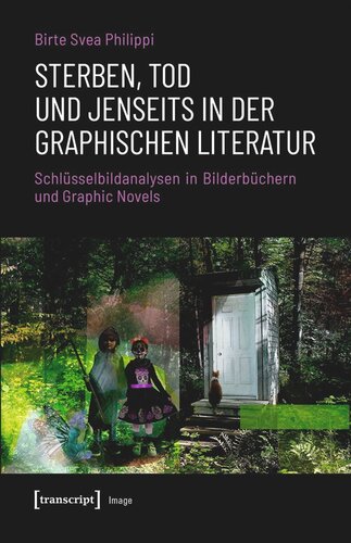 Sterben, Tod und Jenseits in der graphischen Literatur: Schlüsselbildanalysen in Bilderbüchern und Graphic Novels
