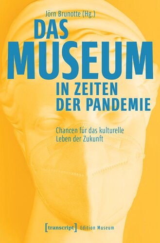 Das Museum in Zeiten der Pandemie: Chancen für das kulturelle Leben der Zukunft